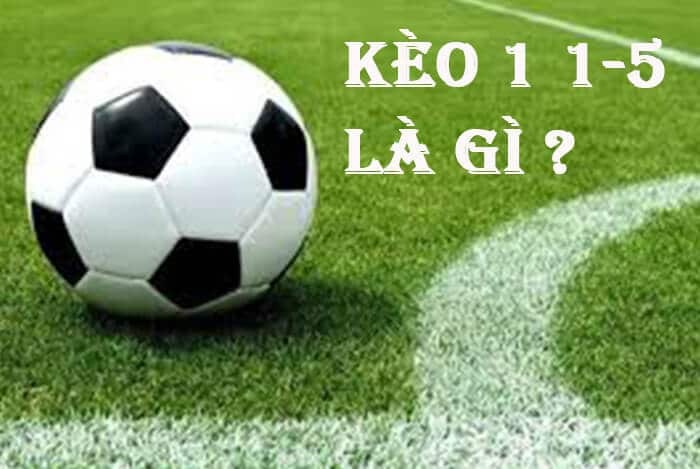 Tham gia ngay Kèo 1-1.5 