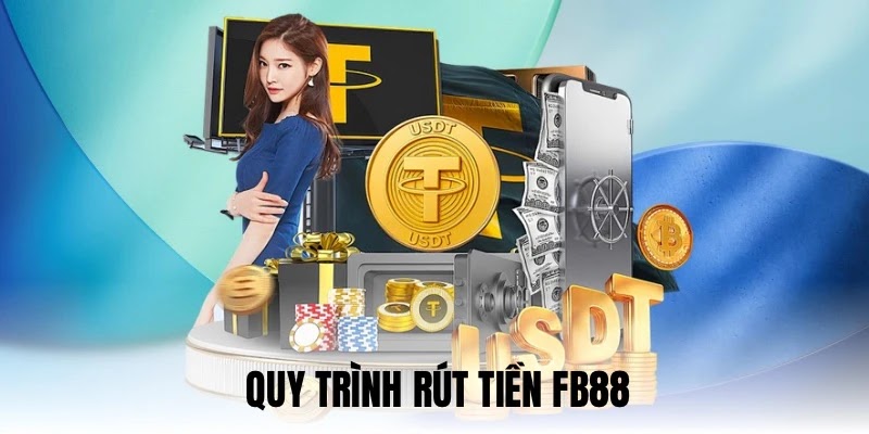 Quy trinh rut tien Fb88